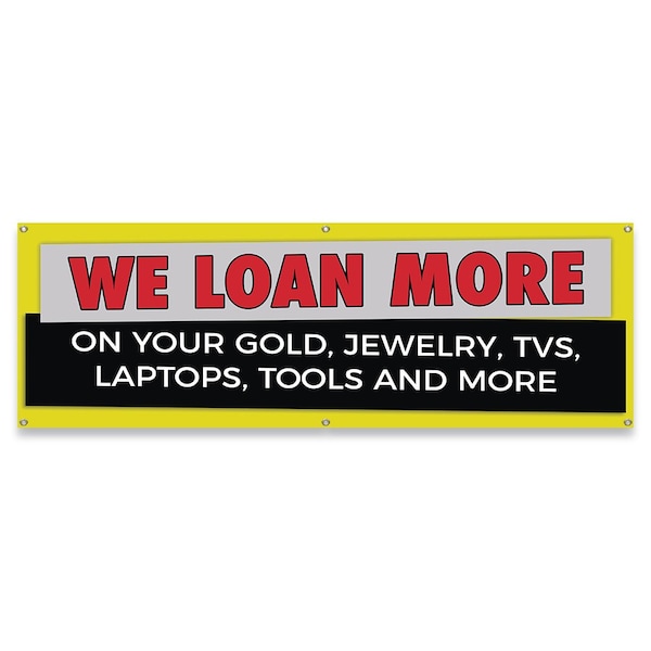 We Loan More Gold Jewelry TV Laptop Banner Concession Stand Food Truck Single Sided